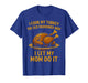 I Cook My Turkey The Old Fashioned Way I Let My Mom Do It T-Shirt