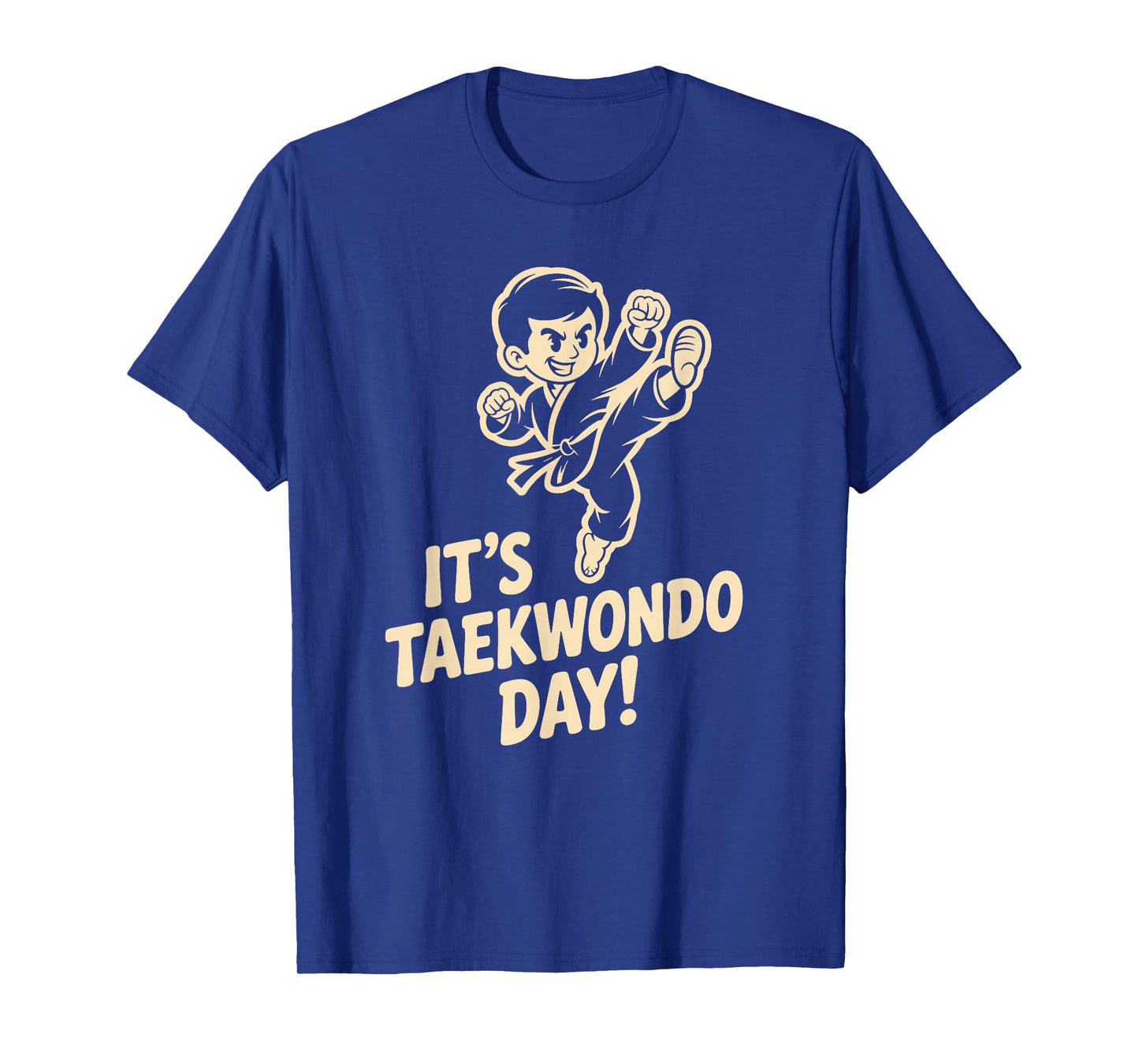 It’s Taekwondo Day Martial Arts Defense Kick Combat Training T-Shirt