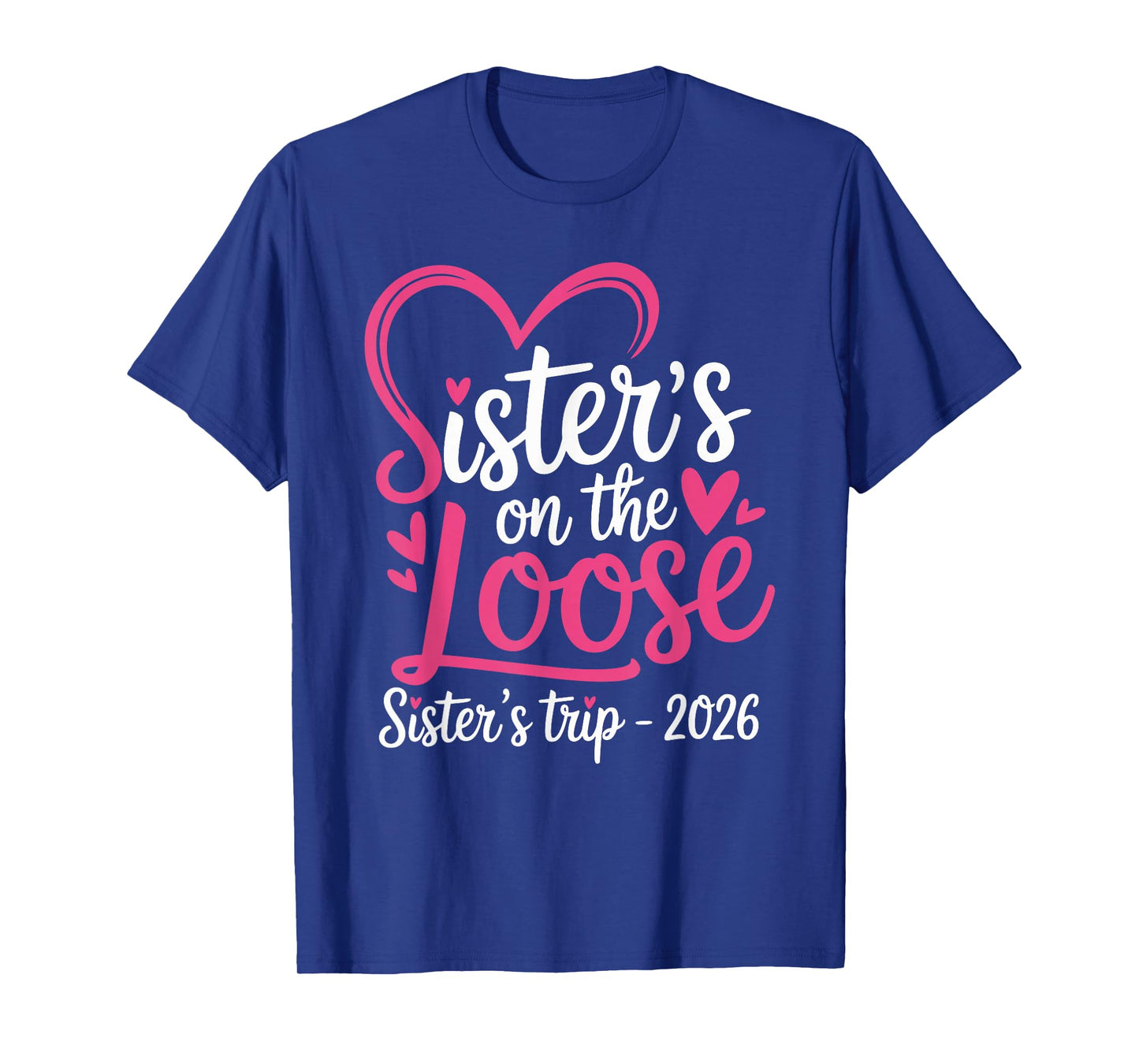 Sisters on The Loose Sisters Trip 2026 T-Shirt