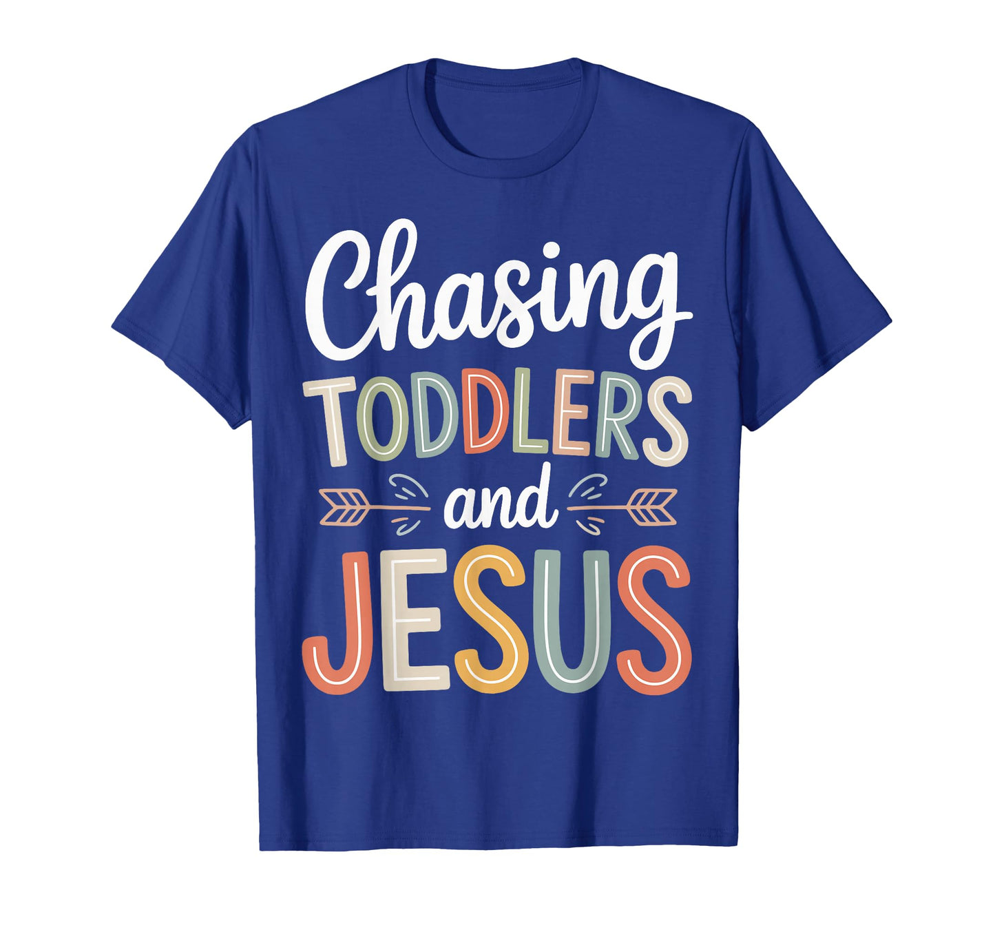 Chasing Toddlers and Jesus T-Shirt