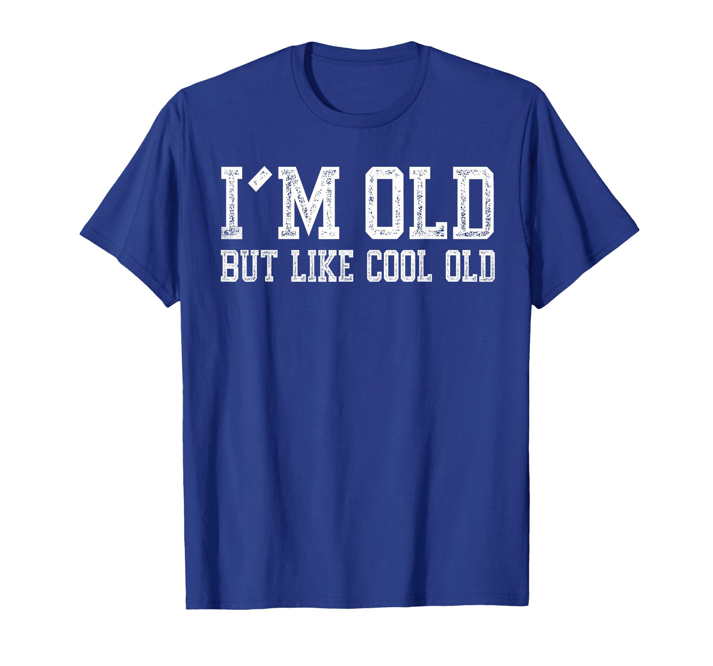 I’m Old But Like Cool Old Funny Grandpa Humor T-Shirt