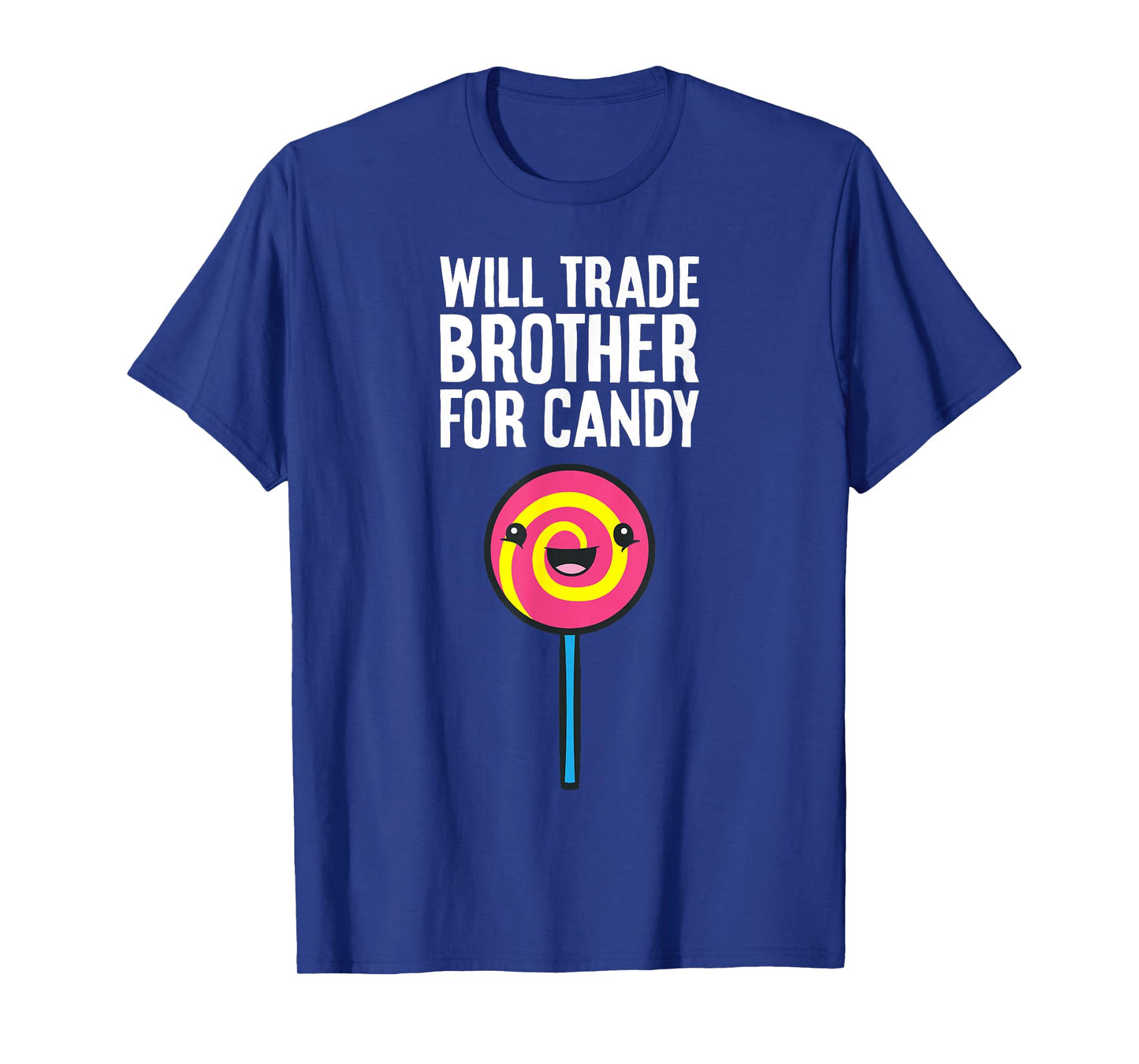 Will Trade Brother for Candy T-Shirt
