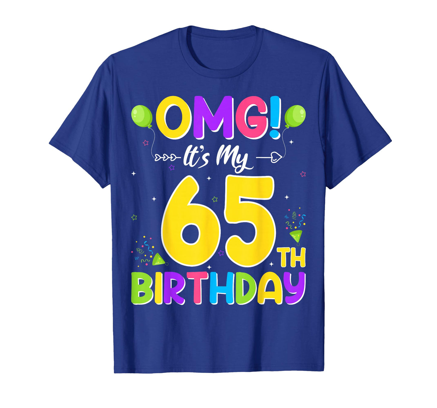 OMG It's My 65th Birthday - 65 Years Old T-Shirt