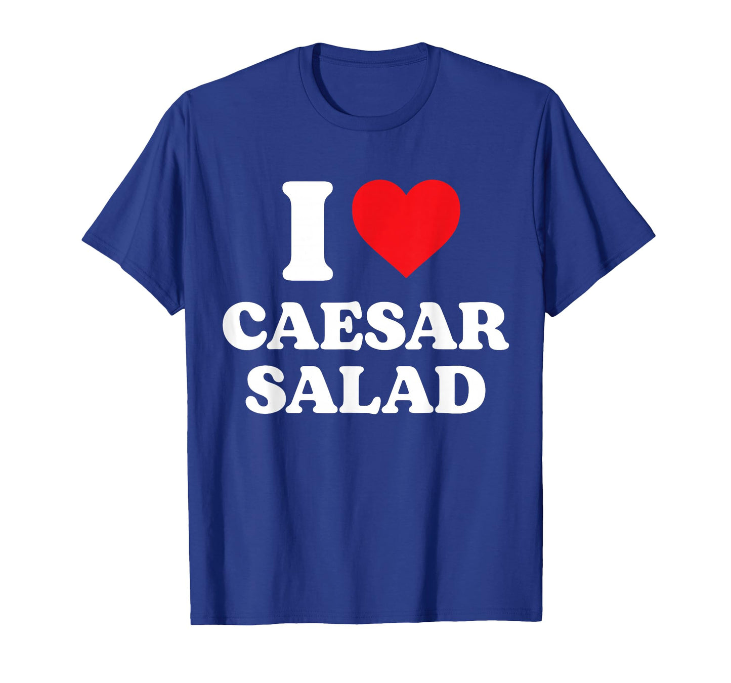 I Heart Caesar Salad Lover T-Shirt