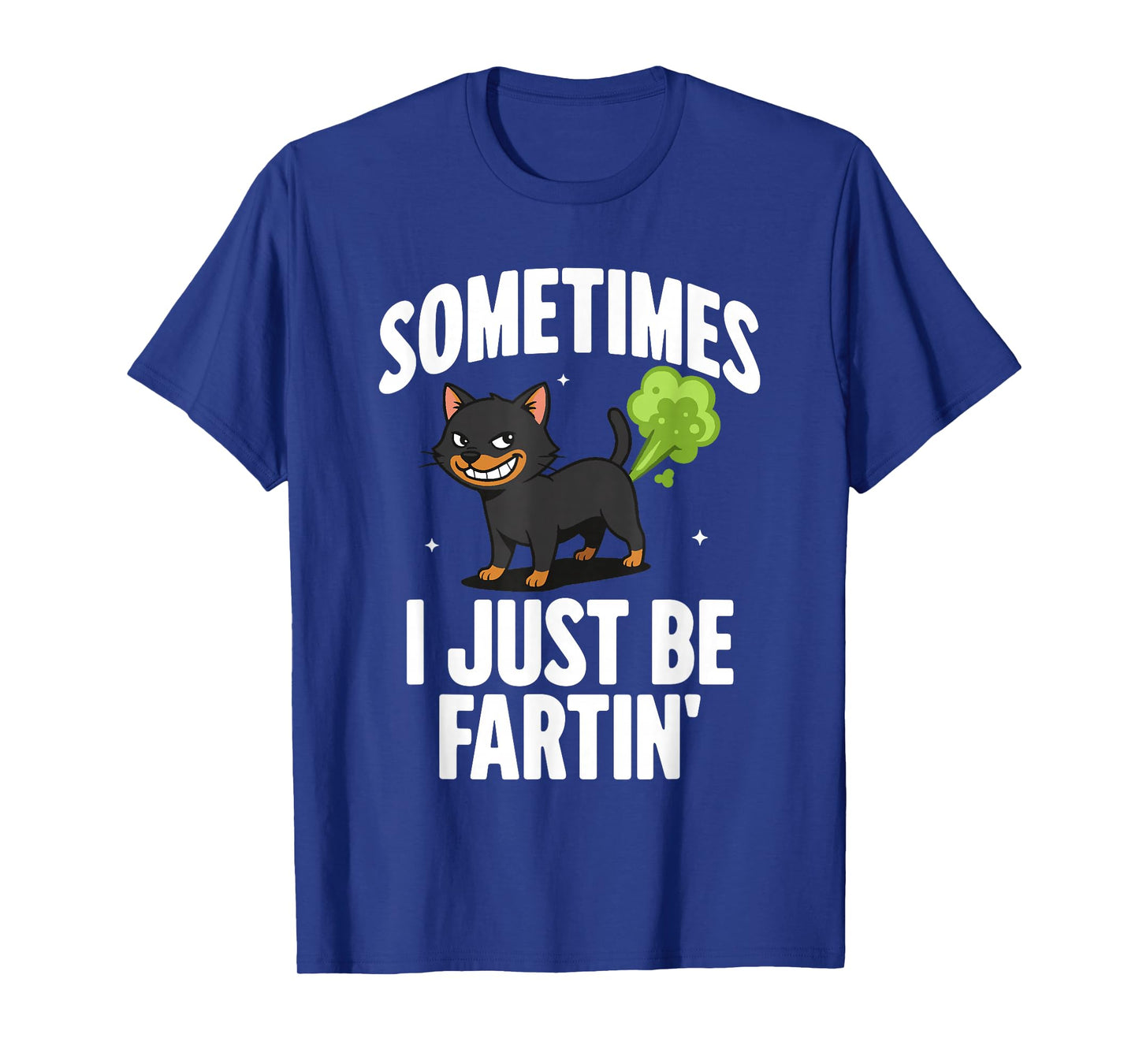 Funny Cat Sometimes I Just Be Farting T-Shirt