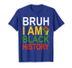 Bruh I Am Black History Month Men Teens Boys African Pride T-Shirt