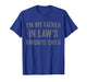 I'm My Father in Laws Favorite Child Funny Parent Men Women T-Shirt