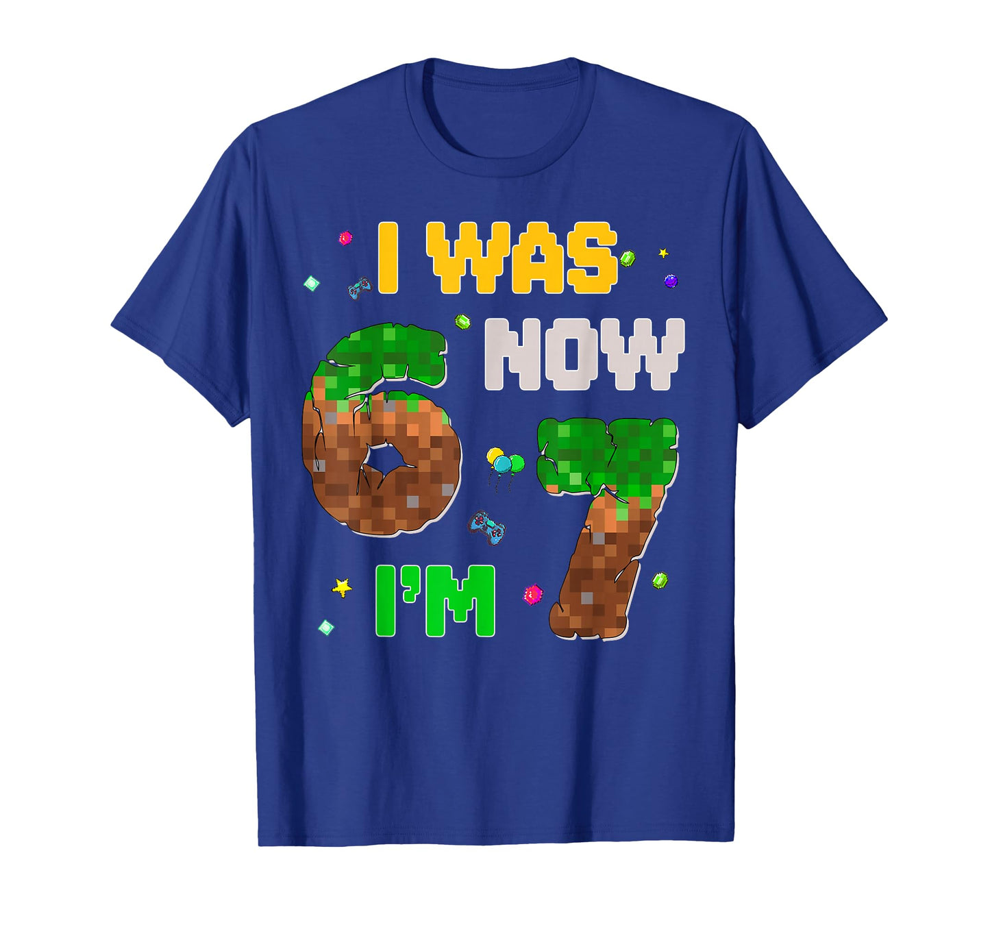 7 Year Old Pixel Birthday Boy was 6 Now I'm 7 67 Funny Meme T-Shirt