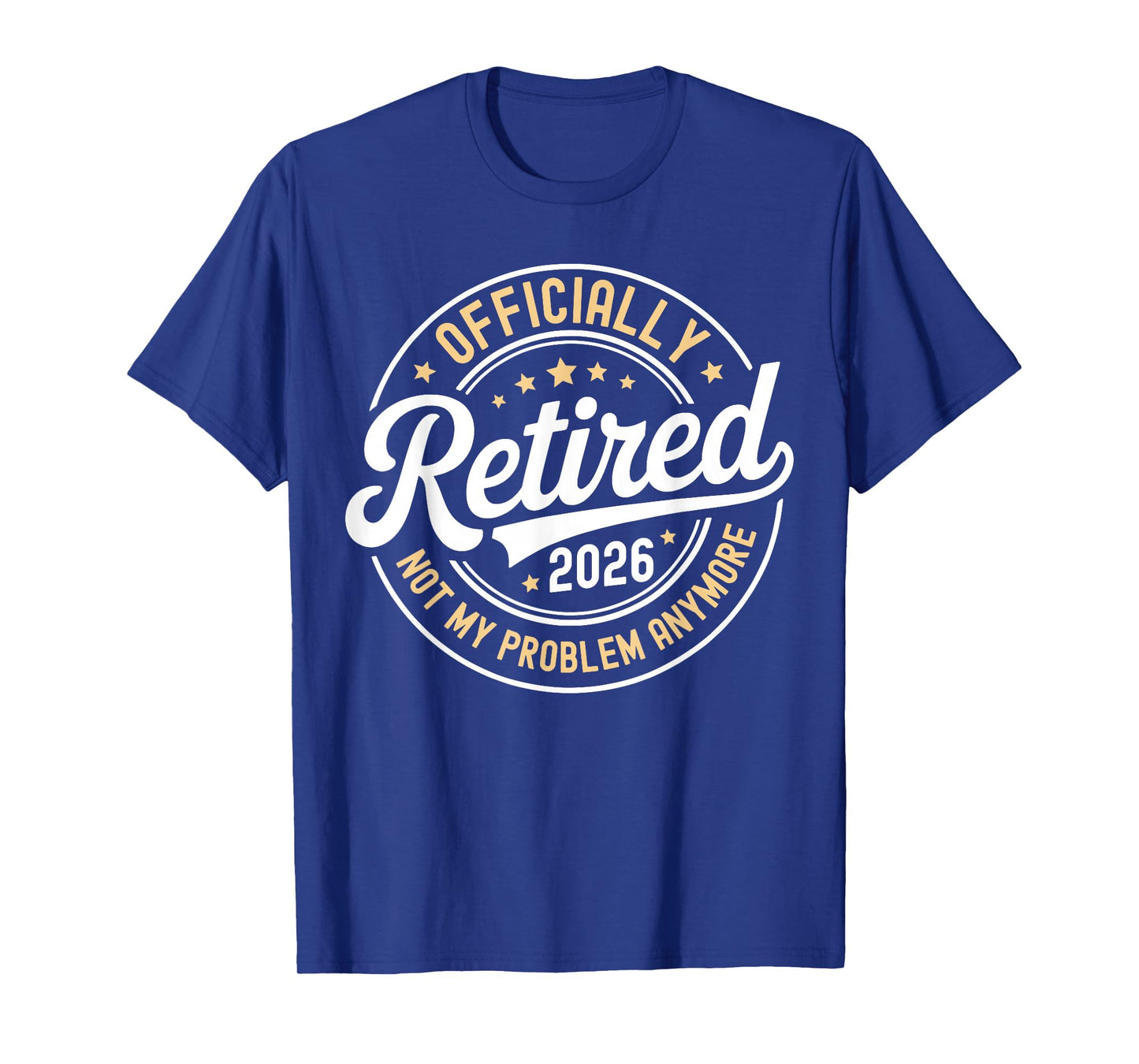 Vintage Retired 2026 Not My Problem Anymore Retirement 2026 T-Shirt