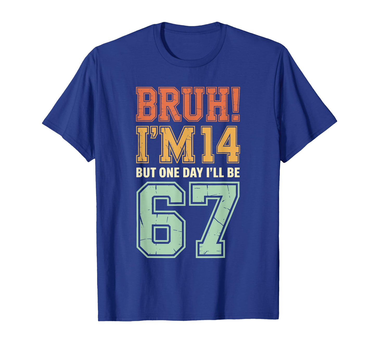 Bruh I'm 14 But One-Day I'll Be 67 Retro 14th Birthday Kids T-Shirt