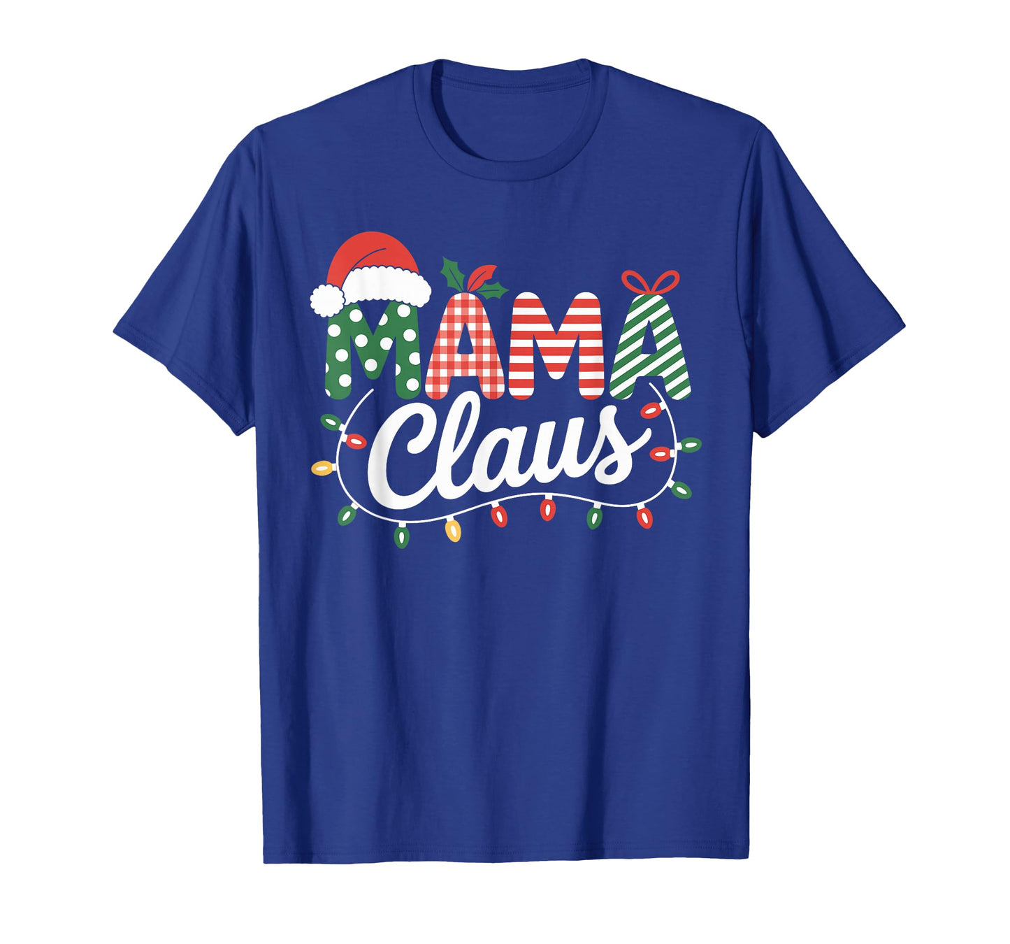 Mama Claus Christmas Lights Holiday Matching Family Xmas Tee T-Shirt