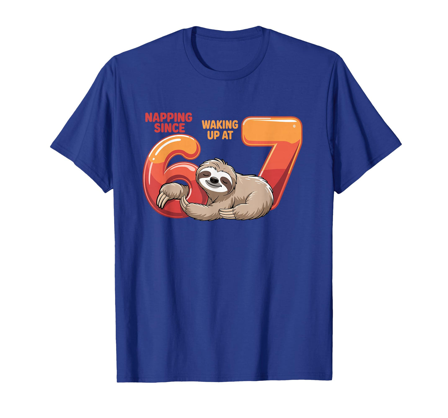 67 Funny Sloth Napping Meme Six Seven Humor Animal Pun T-Shirt
