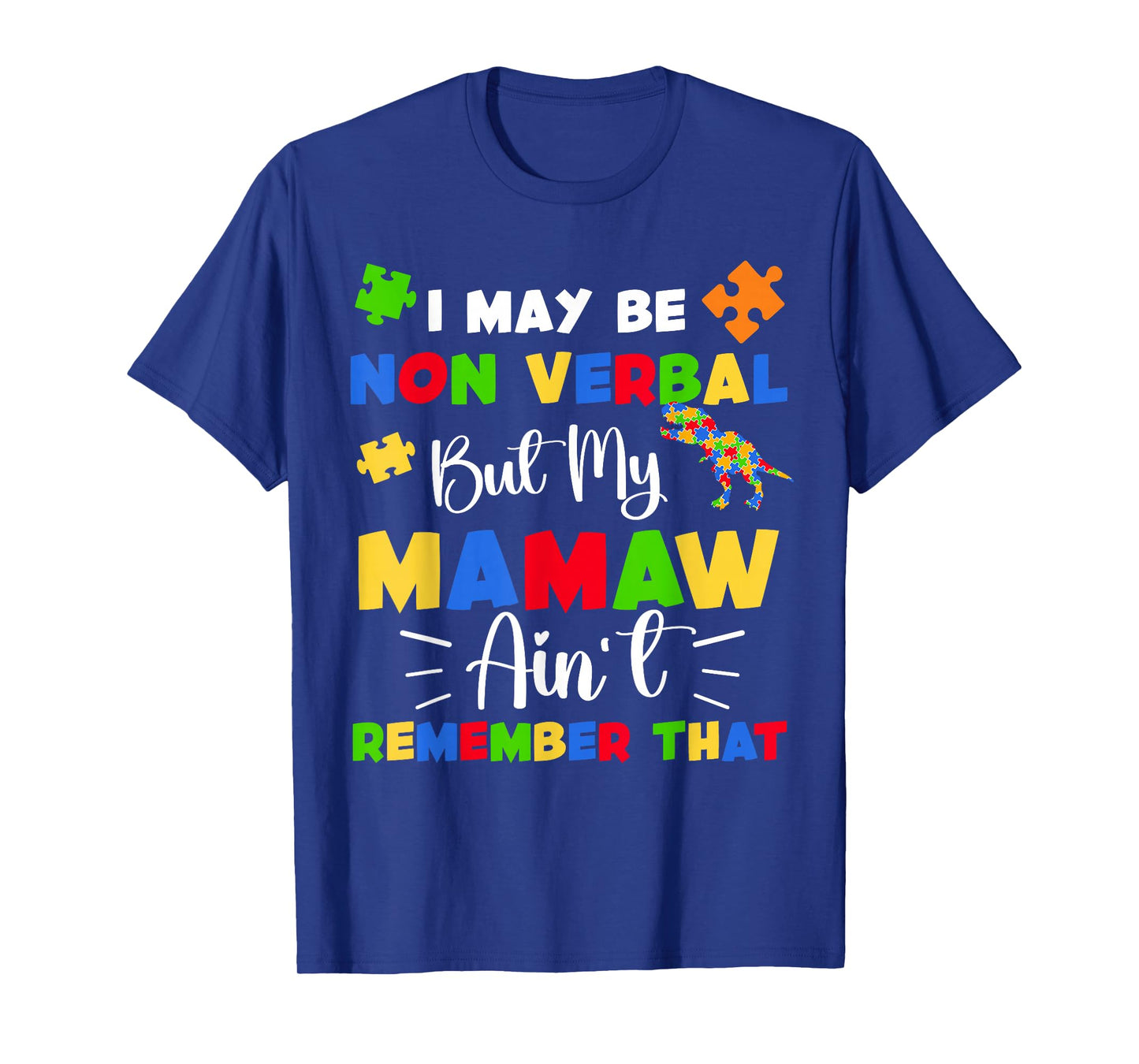 I May Be Non Verbal But My Mamaw Ain't Remember That Autism T-Shirt