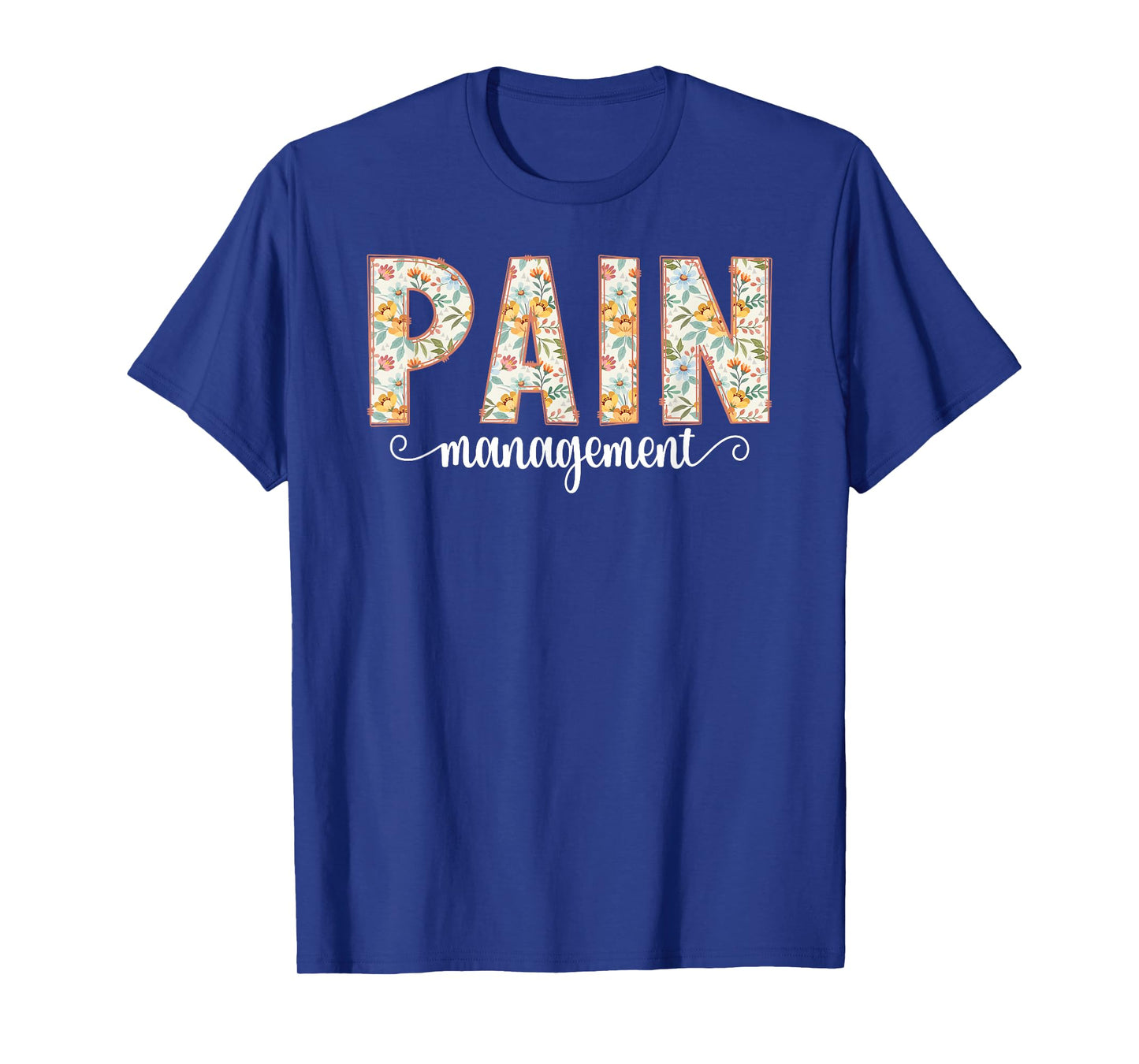 Pain Management Nurse Pain Clinic Pain Management Nursing T-Shirt