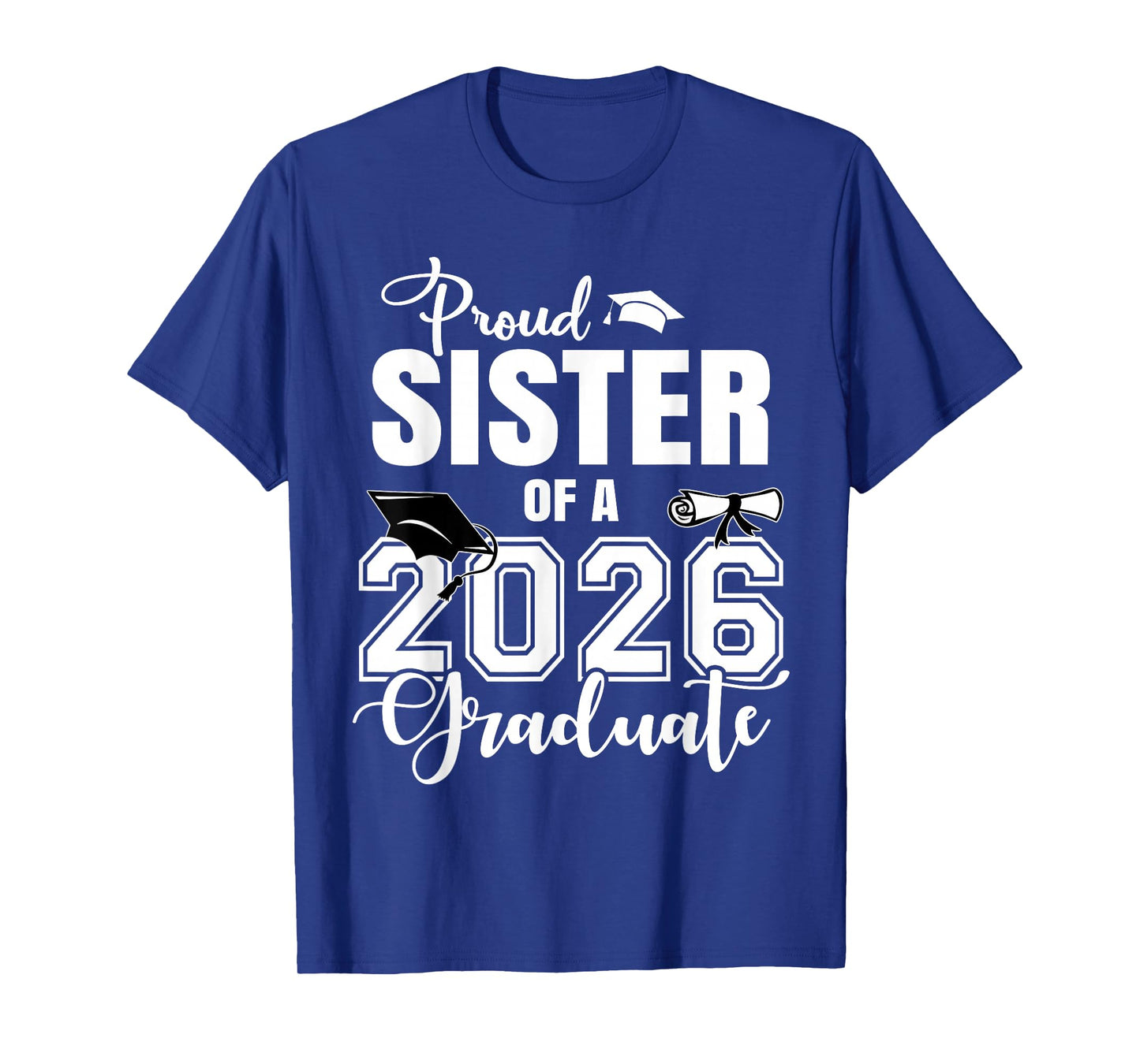 Proud Sister of A 2026 Graduate Grad Senior 26 T-Shirt