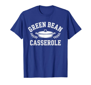 Green Bean Casserole Thanksgiving Cooking Funny Tee T-Shirt