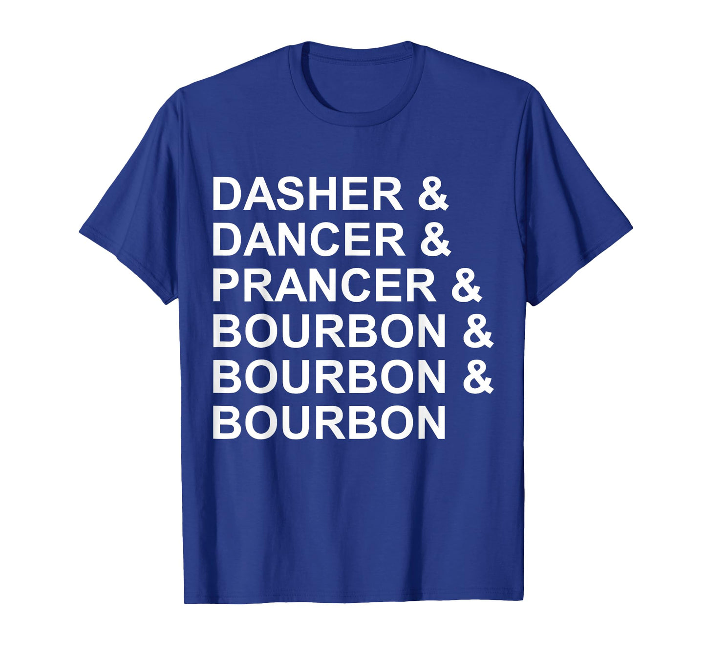 Dasher Dancer Prancer & Bourbon Funny Christmas Whiskey T-Shirt