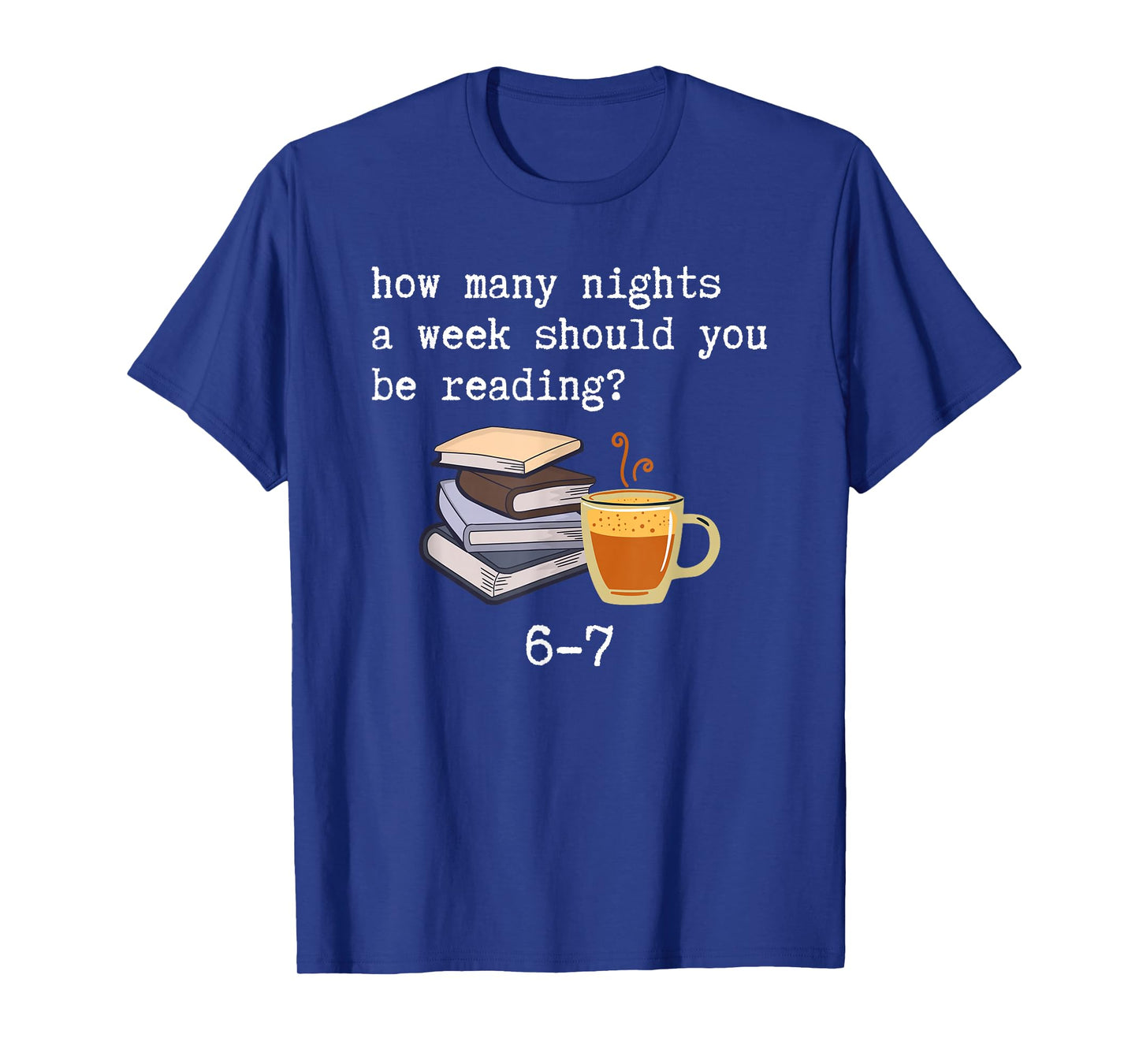 67 Read Every Night Funny Quote for Book Lovers &Coffee Fans T-Shirt