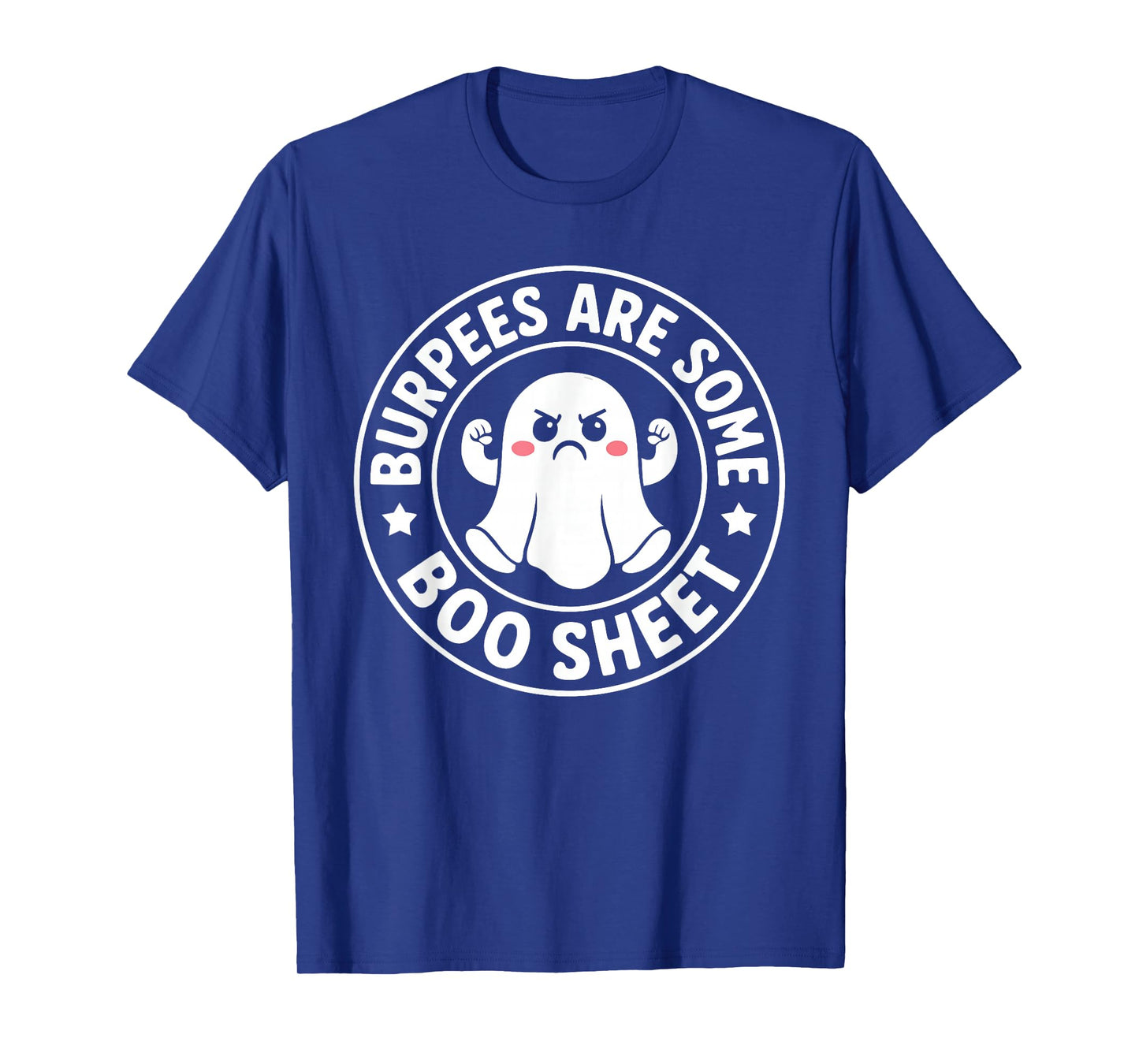 Burpees are Some Boo Sheet Spooky Halloween Ghost Fitness T-Shirt