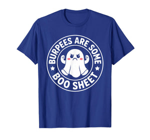 Burpees are Some Boo Sheet Spooky Halloween Ghost Fitness T-Shirt