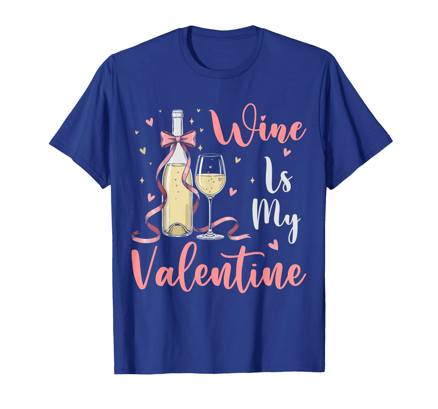 Wine is My Valentine Heart Valentines Drink Lover Funny T-Shirt