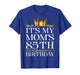 It's My Mom's 85th Birthday Happy Birthday 85 Years Old T-Shirt