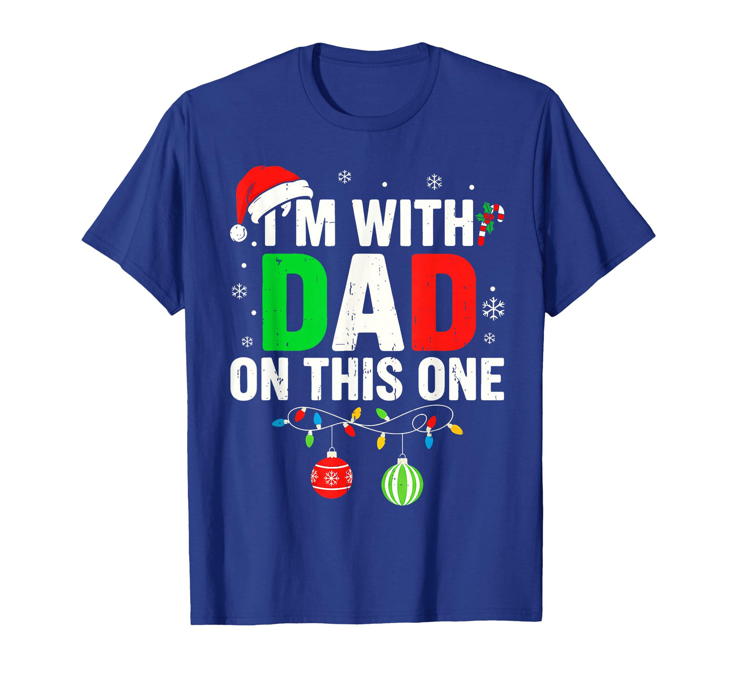 I’m with Dad On This One Funny Matching Family Christmas T-Shirt