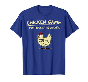 Chicken Game Don't Look at The Chicken Funny Chicken Meme T-Shirt