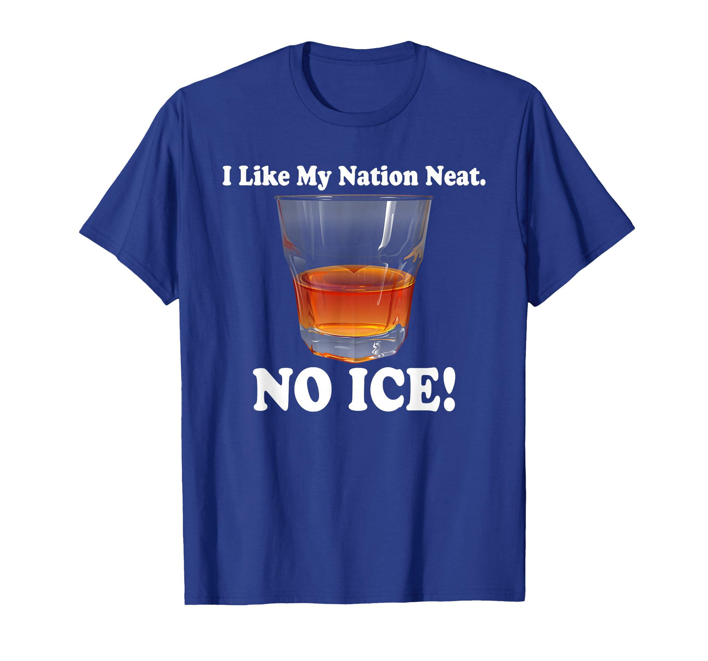 I Like, My Nation Neat. No Ice, Punny T-Shirt