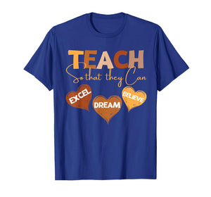 Teach So That They Can Dream Excel Teacher Black History T-Shirt