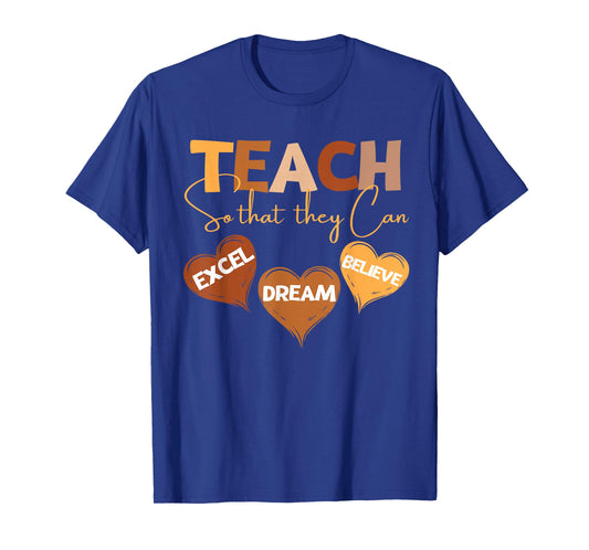 Teach So That They Can Dream Excel Teacher Black History T-Shirt