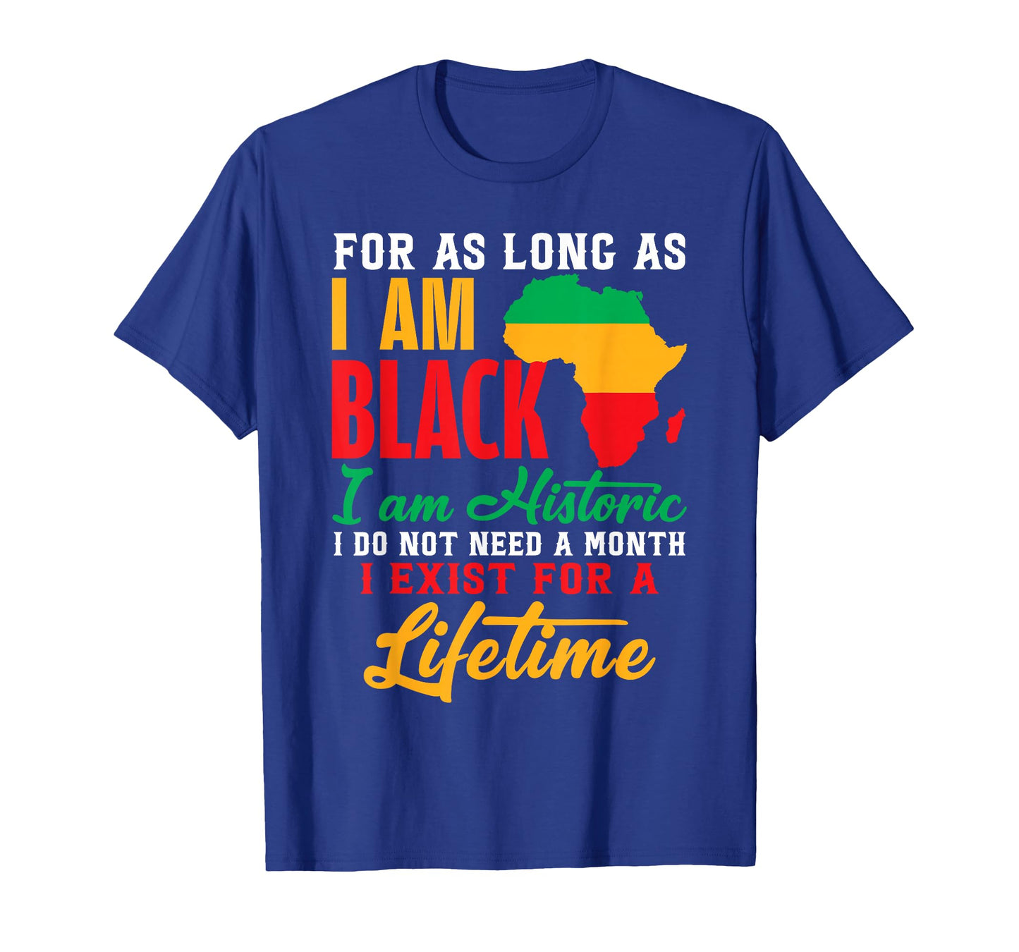 for As Long As I'm Black I'm Historic Black History Month T-Shirt