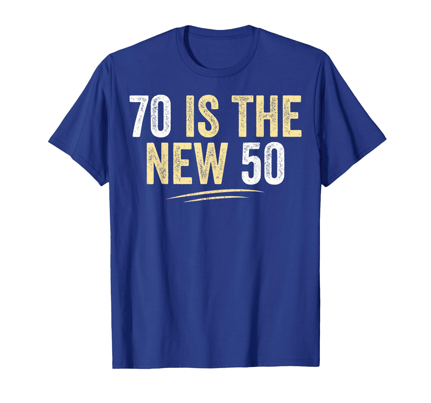 70 is The New 50 Funny Seventy Years Old 70th Birthday T-Shirt