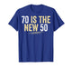 70 is The New 50 Funny Seventy Years Old 70th Birthday T-Shirt