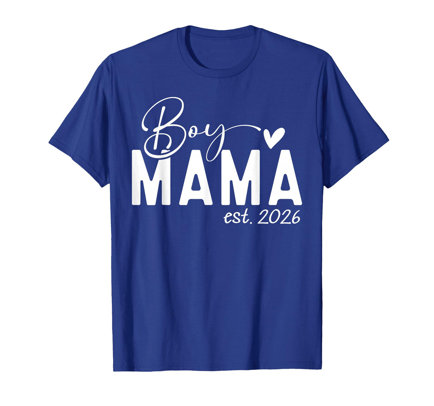 Boy Mama Est 2026 Boy Mom Pregnancy Announcement Mom of Boys T-Shirt