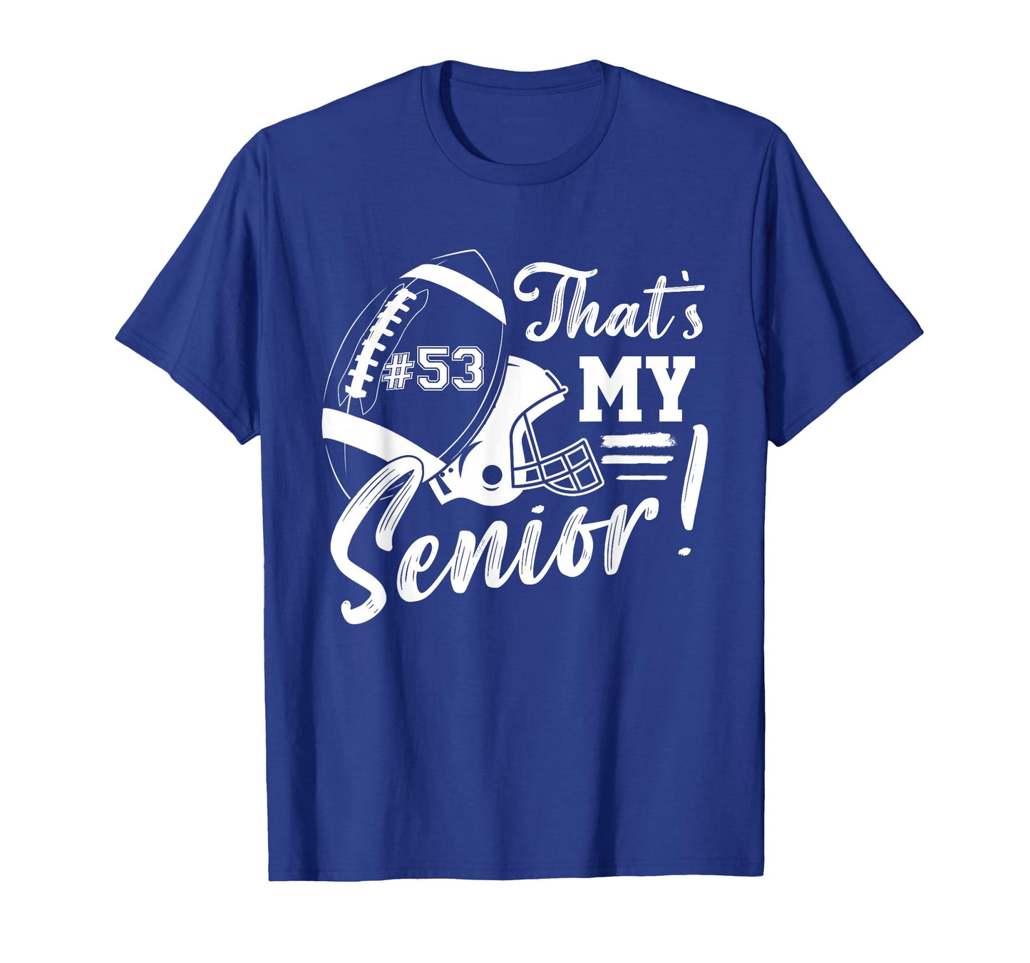 Jersey Number 53 Football Mom That's My Senior Football Fan T-Shirt