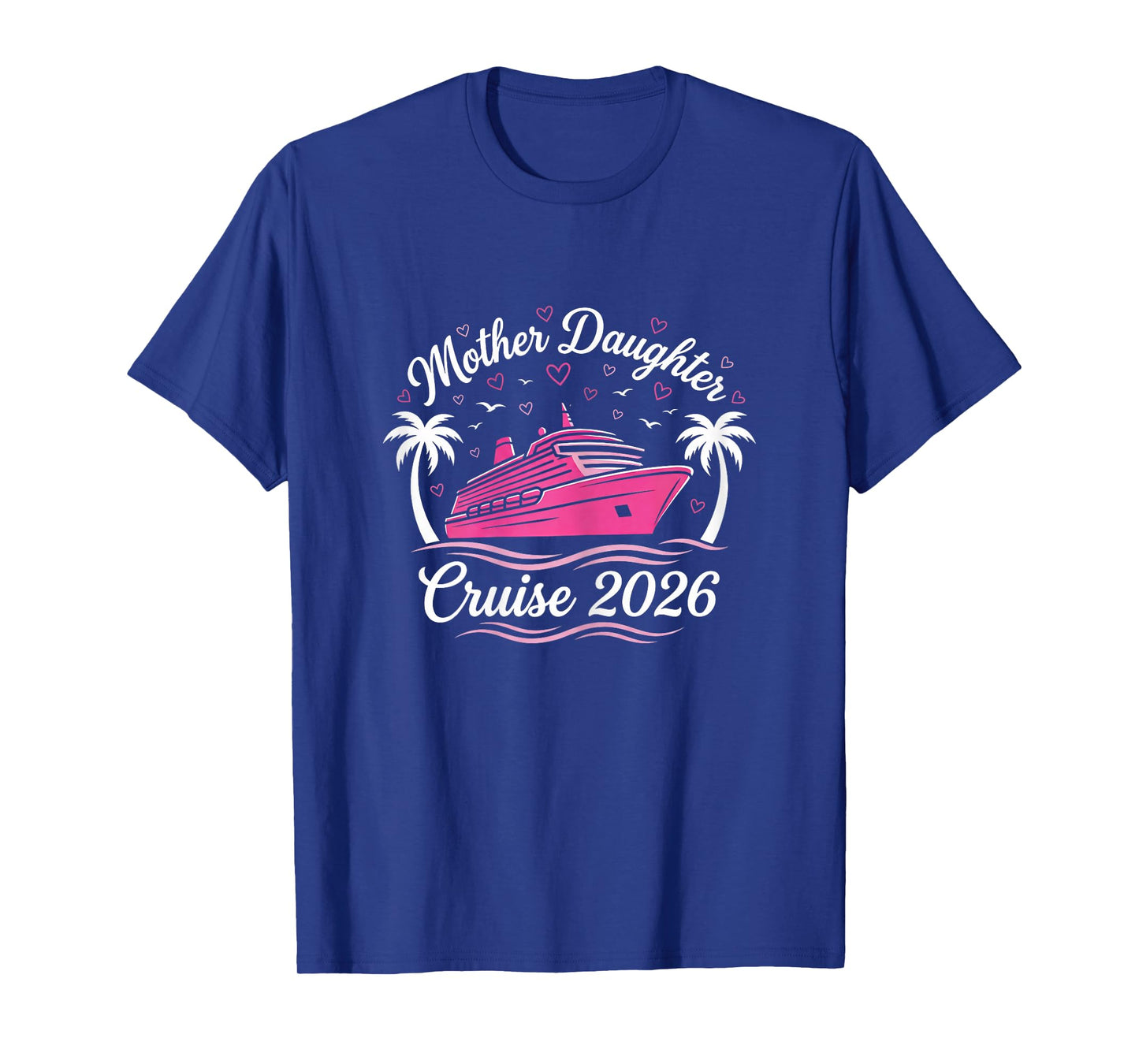 Mother Daughter Cruise 2026 Women Cruising Matching Trip T-Shirt