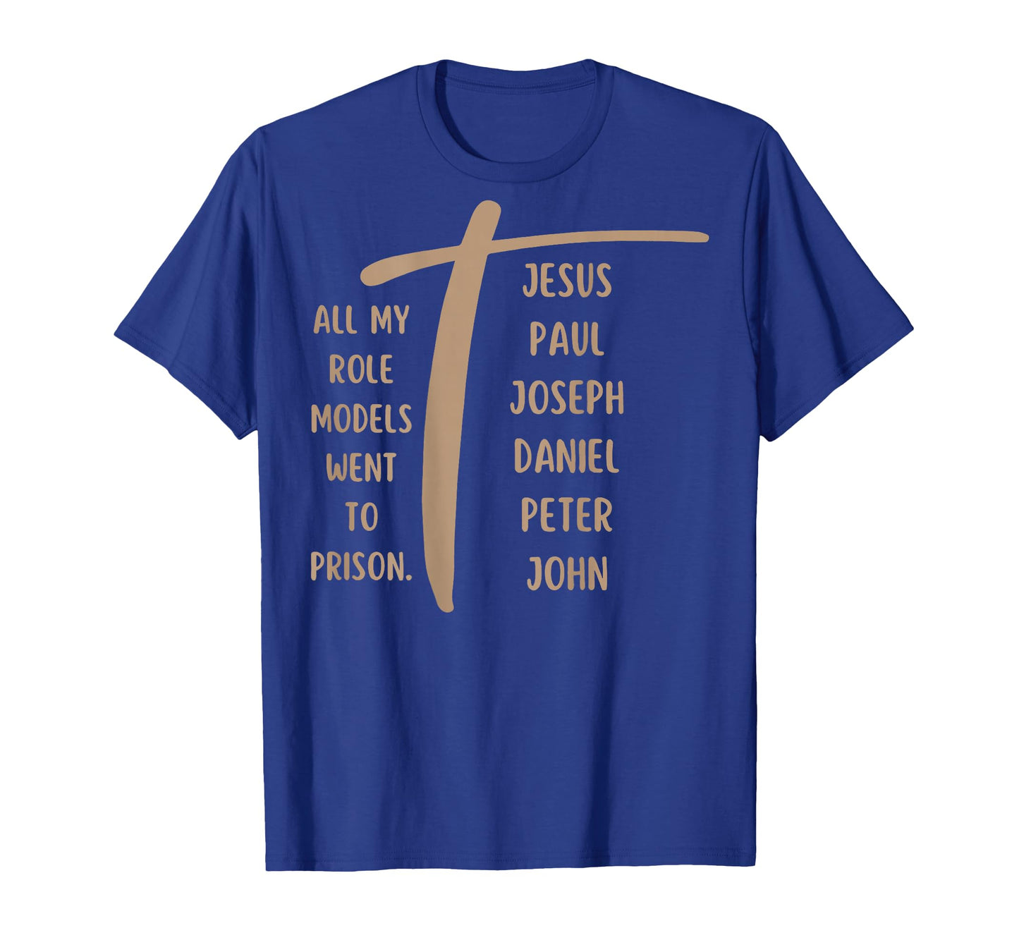 All My Role Models Went to Prison Jesus (on Back) T-Shirt