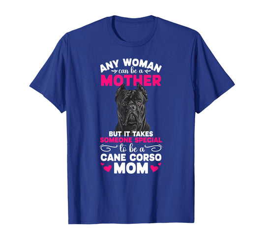to Be A Cane Corso Mom Cane Corso Owner Cane Corso Lover T-Shirt