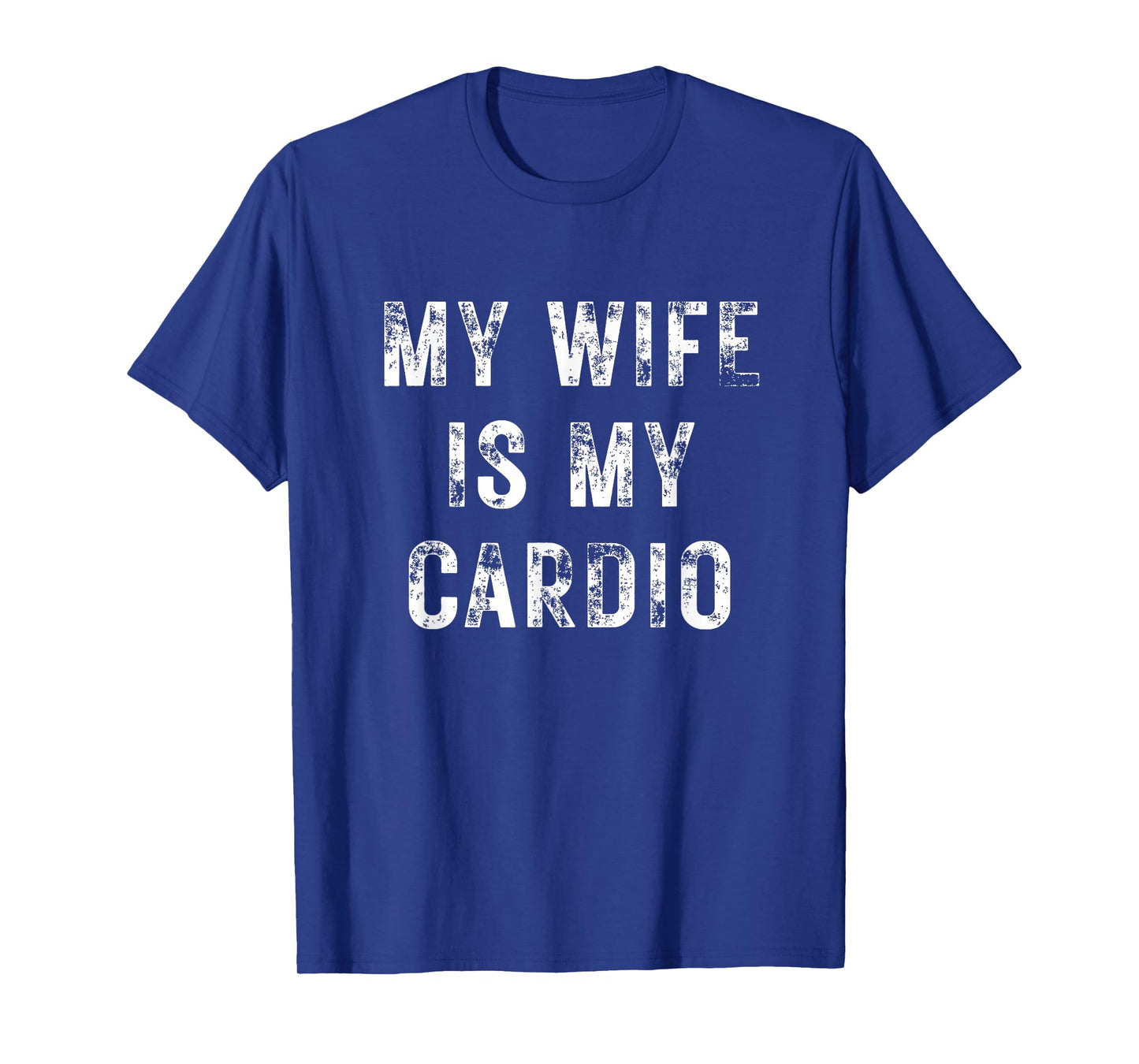 My Wife is My Cardio Funny Couples Gym Workout T-Shirt