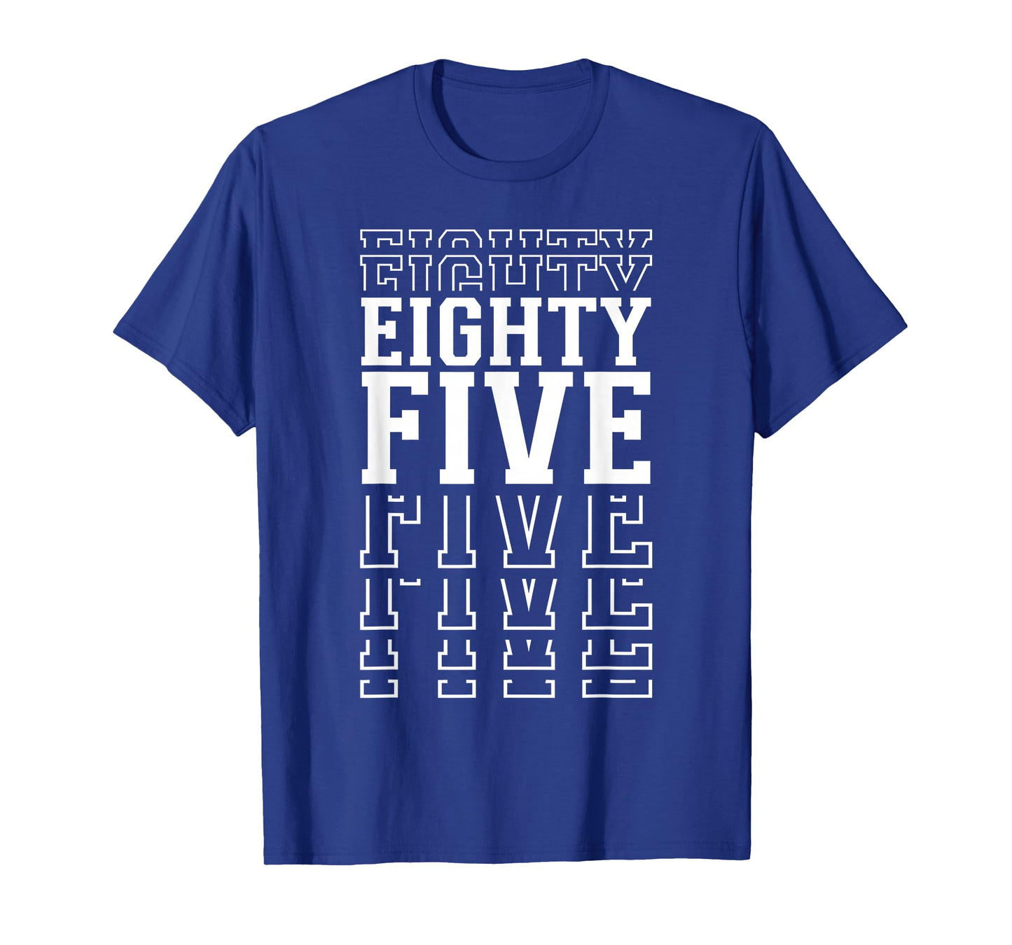 Eighty Five 85th Birthday Layered Text 85 Year Old T-Shirt