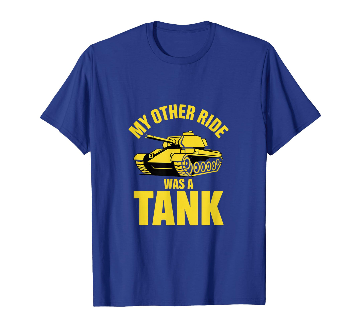 My Other Ride was A Tank Army Veteran Military T-Shirt