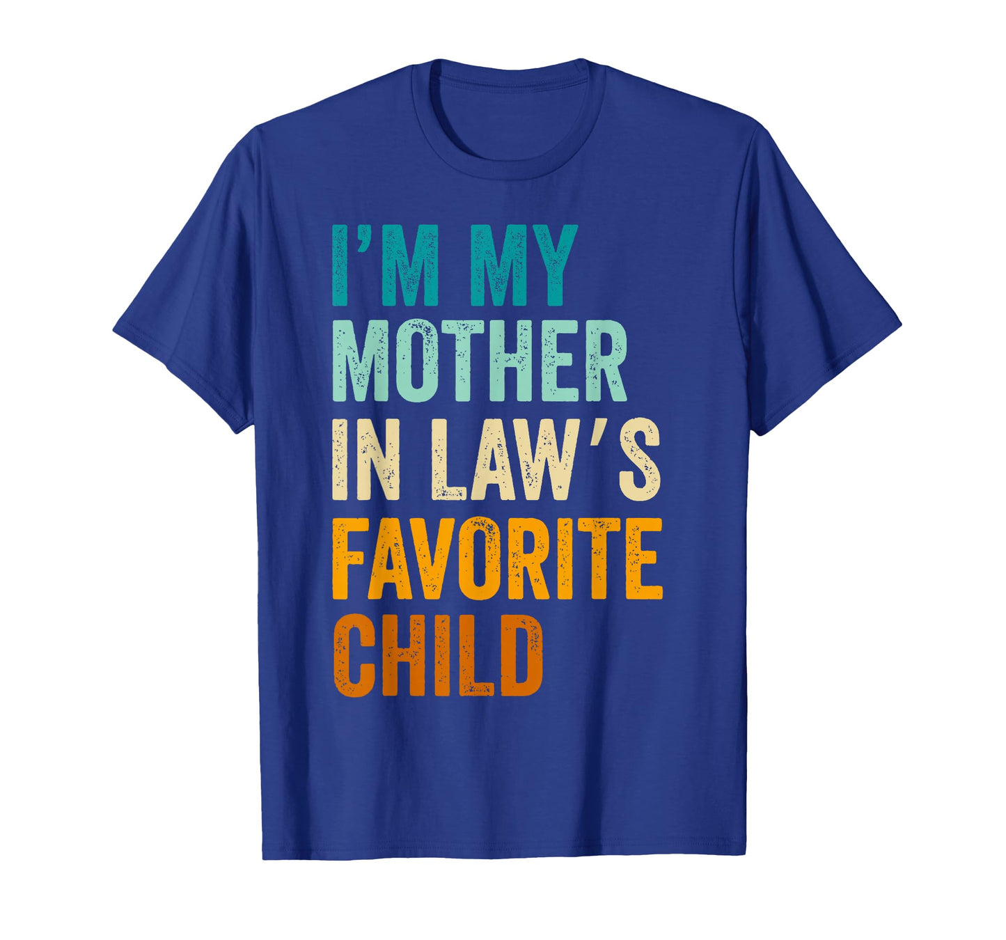 I'm My Mother in Law's Favorite Child Funny Parent Vintage T-Shirt
