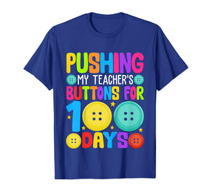 Pushing My Teacher's Buttons for 100 Days of School Kids T-Shirt