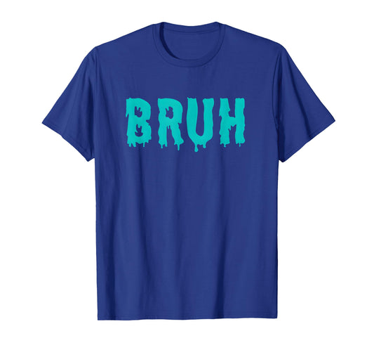 Bruh Funny Sayings Shirts for Men Women Kids Gifts T-Shirt