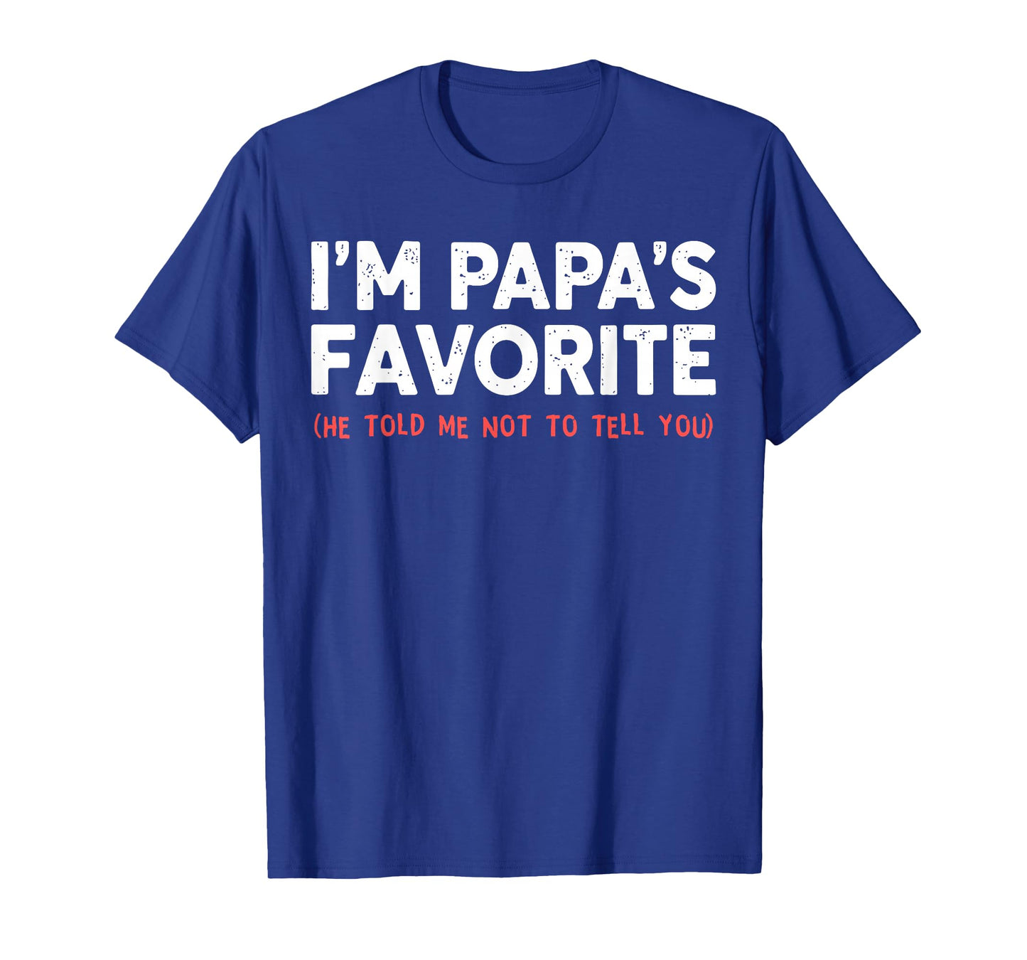 Funny Papa's Favorite Grandchild I'm Papa's Favorite T-Shirt