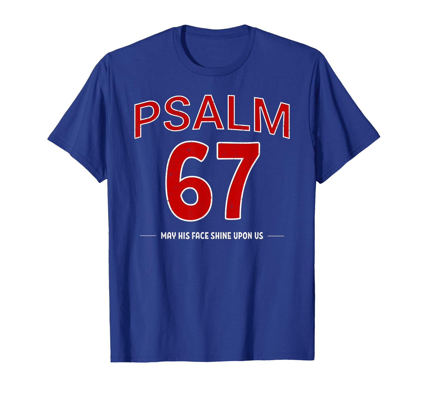 Psalm 67 May His Face Shine Upon Us Faith Christian T-Shirt