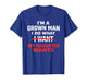 Funny Dad Father I’m A Grown Man I Do What My Daughter Wants T-Shirt