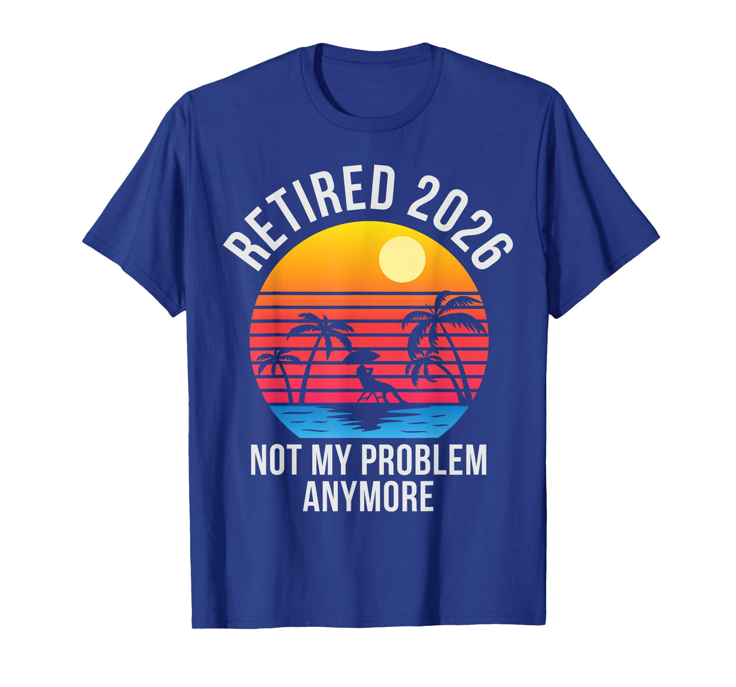 Retired 2026 Decoration Men Women Dad Grandpa Retirement T-Shirt