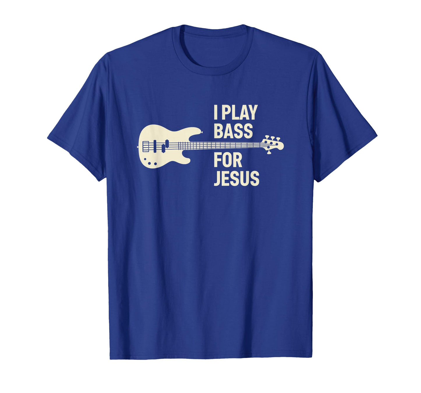 Bassist I Play Bass Jesus Faith & Music T-Shirt